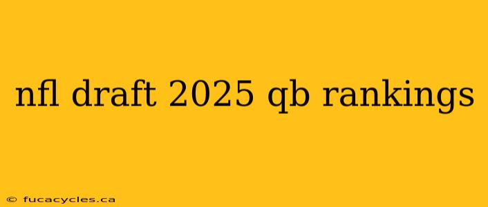 nfl draft 2025 qb rankings