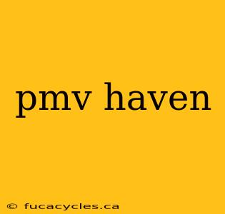 pmv haven