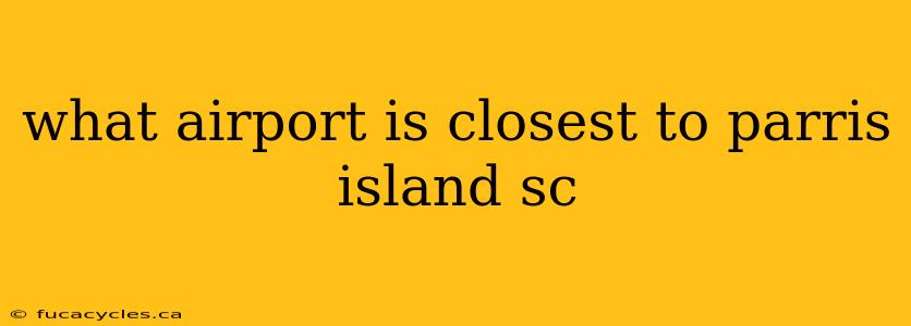 what airport is closest to parris island sc