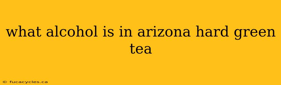 what alcohol is in arizona hard green tea