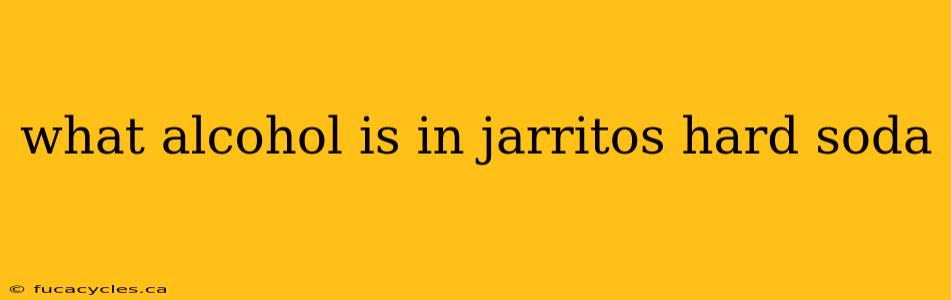 what alcohol is in jarritos hard soda