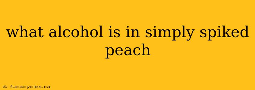 what alcohol is in simply spiked peach