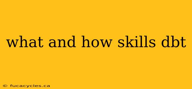 what and how skills dbt