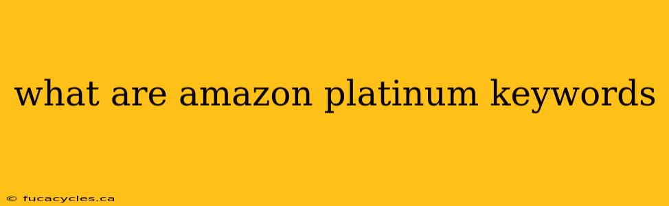 what are amazon platinum keywords