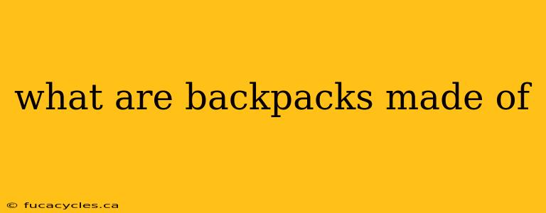 what are backpacks made of