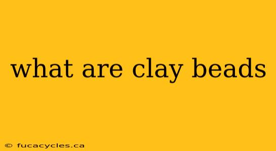 what are clay beads