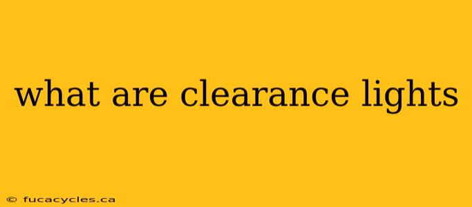 what are clearance lights