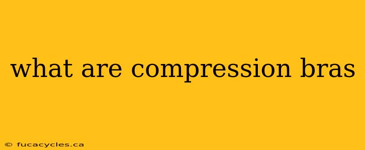 what are compression bras