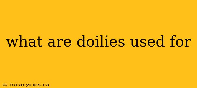 what are doilies used for