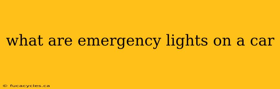 what are emergency lights on a car