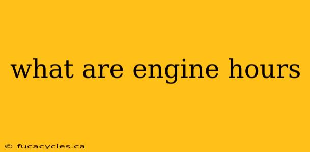 what are engine hours