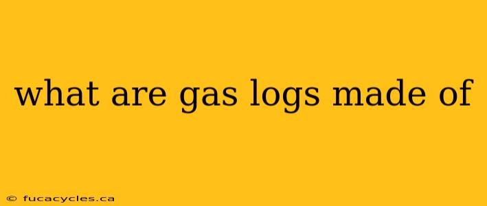 what are gas logs made of