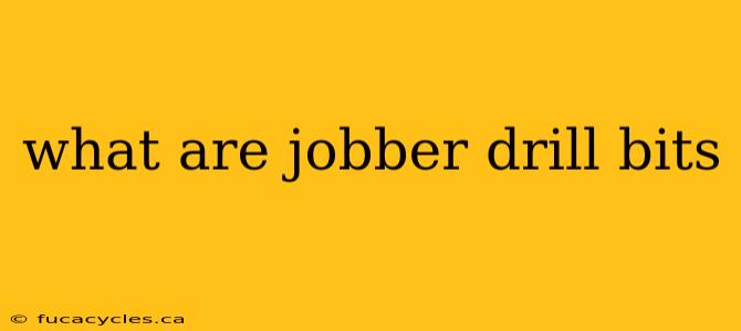 what are jobber drill bits