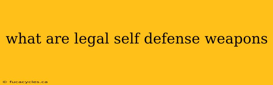 what are legal self defense weapons