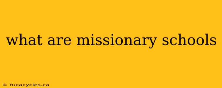 what are missionary schools