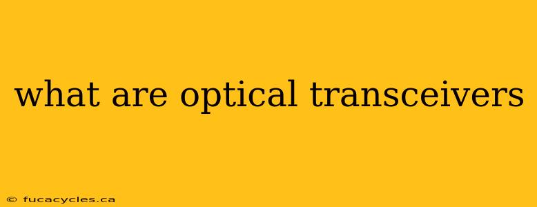 what are optical transceivers