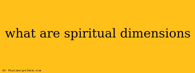 what are spiritual dimensions