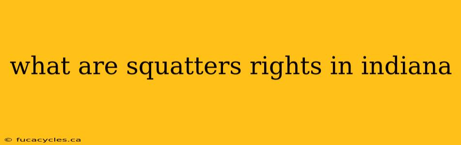 what are squatters rights in indiana