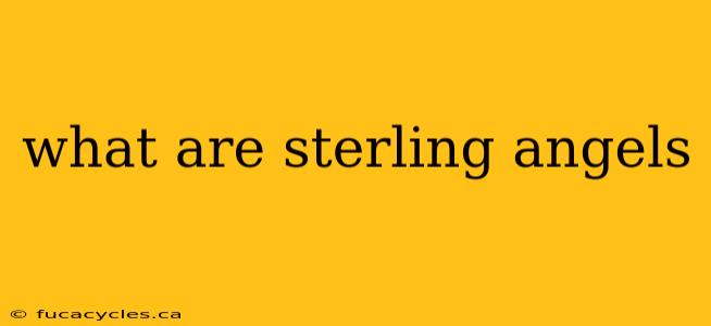 what are sterling angels