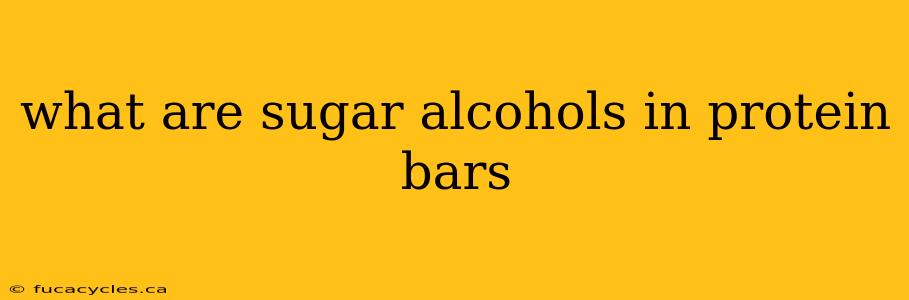 what are sugar alcohols in protein bars