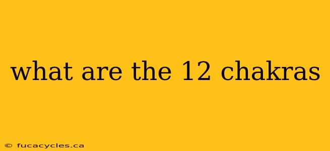 what are the 12 chakras