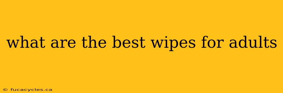 what are the best wipes for adults