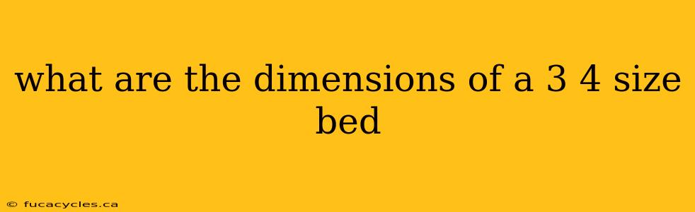 what are the dimensions of a 3 4 size bed