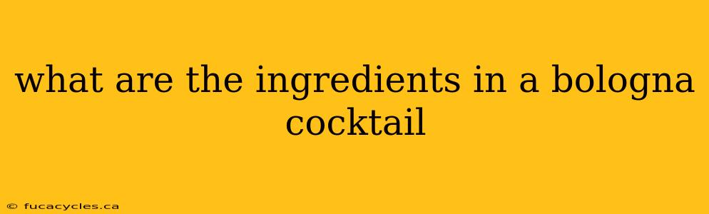 what are the ingredients in a bologna cocktail