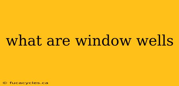 what are window wells