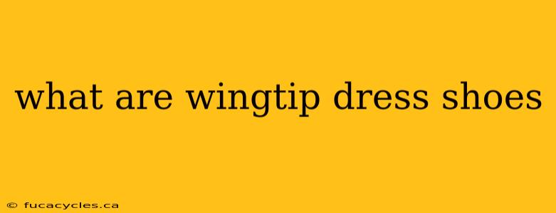 what are wingtip dress shoes