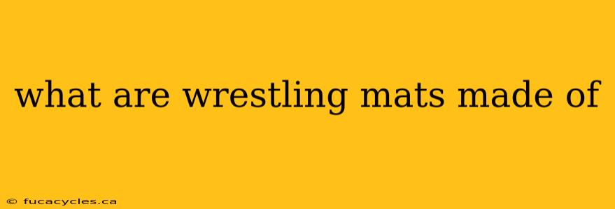 what are wrestling mats made of