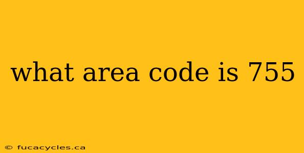 what area code is 755