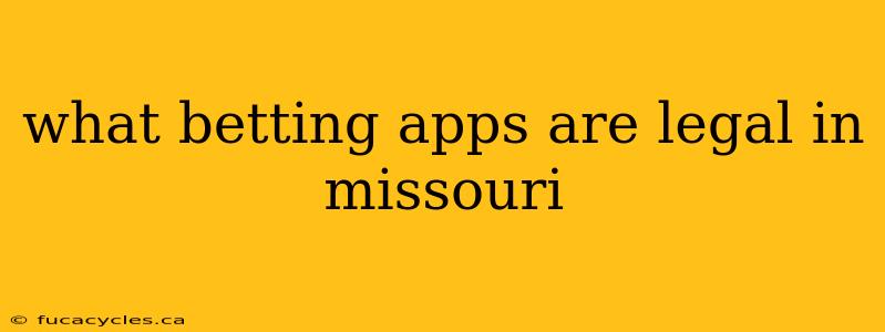 what betting apps are legal in missouri