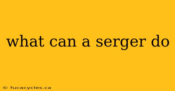 what can a serger do