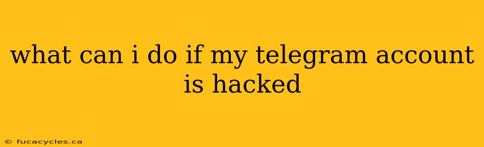 what can i do if my telegram account is hacked