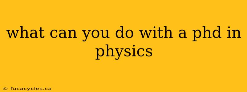 what can you do with a phd in physics