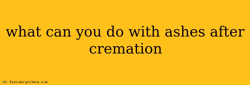 what can you do with ashes after cremation