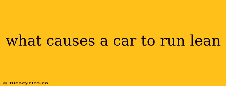 what causes a car to run lean