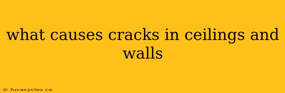 what causes cracks in ceilings and walls