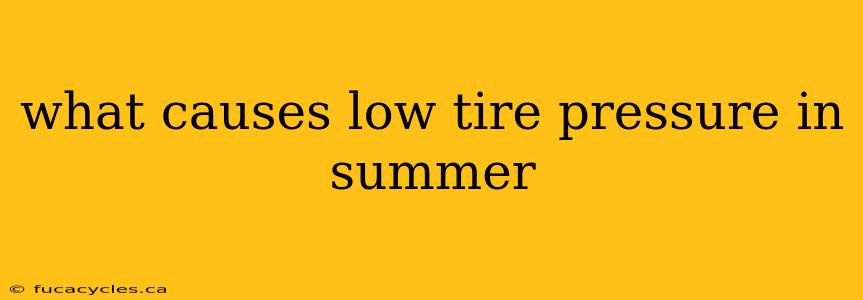 what causes low tire pressure in summer