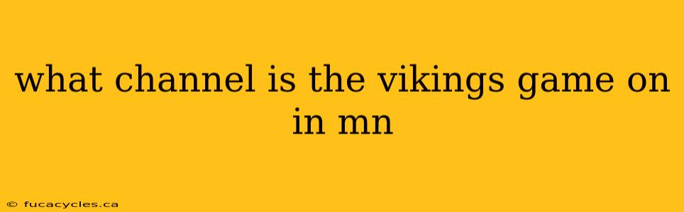 what channel is the vikings game on in mn