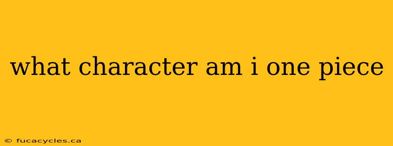 what character am i one piece