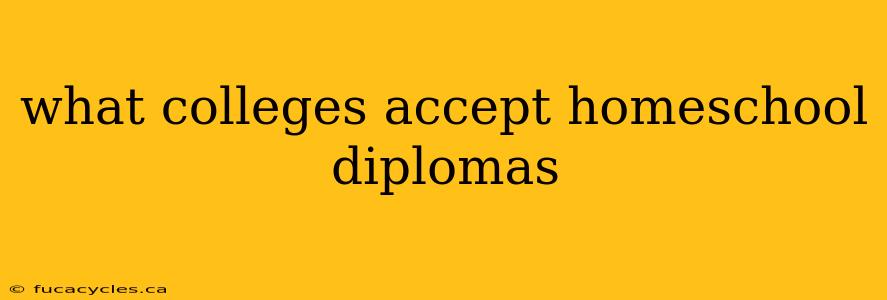 what colleges accept homeschool diplomas