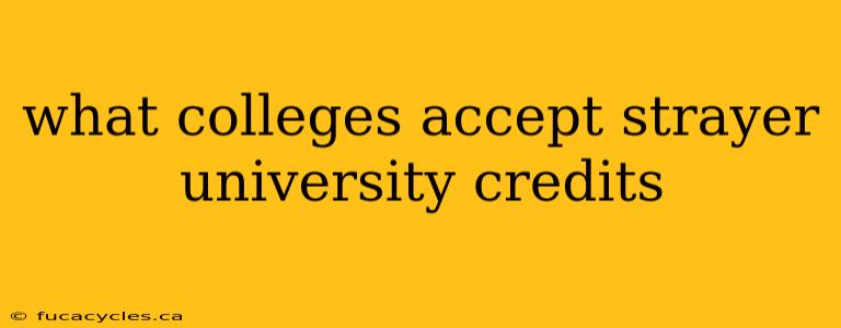 what colleges accept strayer university credits