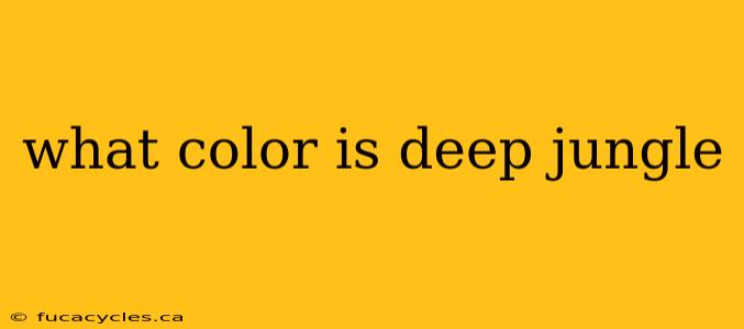 what color is deep jungle