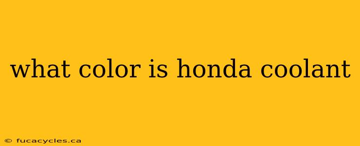 what color is honda coolant