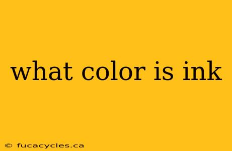 what color is ink