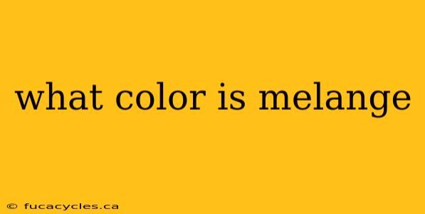 what color is melange