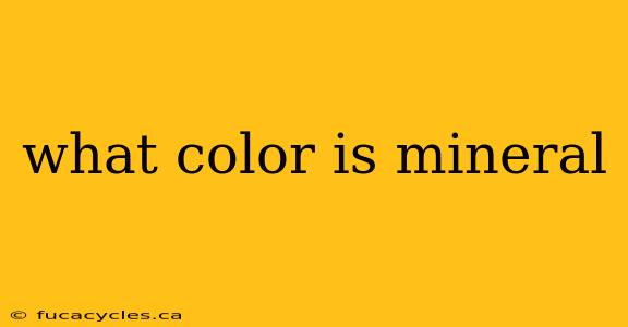 what color is mineral