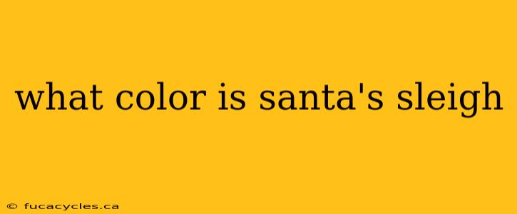 what color is santa's sleigh